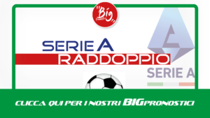 Pronostico raddoppio Serie A 27 giornata